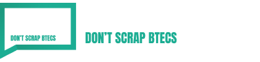 Protect Student Choice - Don't Scrap BTECS